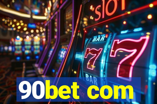 90bet com